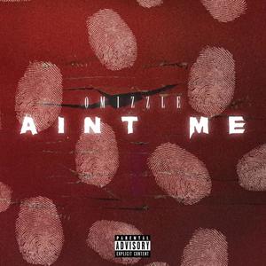 Aint Me (Explicit)