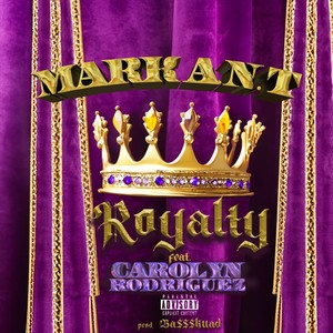 Royalty (feat. Carolyn Rodriguez) [Explicit]