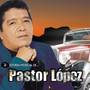 Historia Musical de Pastor López