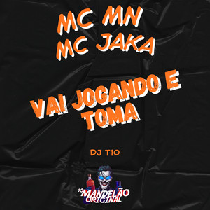 Vai Jogando e Toma (Explicit)