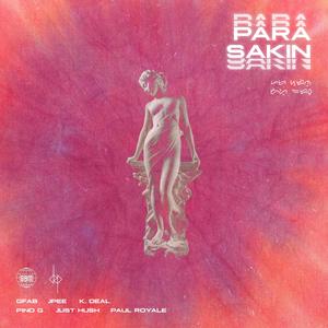 Para Sakin(feat. Jpee, K. Deal, Pino G, Just Hush & Paul Royale) (Explicit)