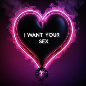 I Want your Sex