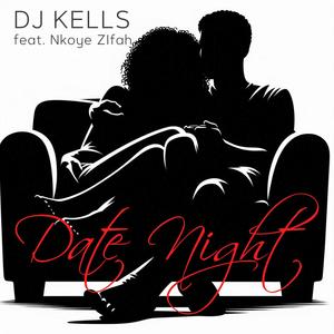 DJ Kells - Date Night (feat. Nkoye ZIfah)