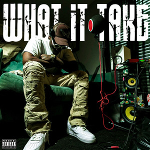 What It Take (Explicit)