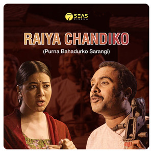 RAIYA CHANDIKO (Purna Bahadurko Sarangi) (From 