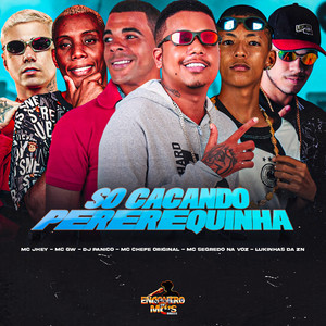 Só Caçando Pererequinha (Explicit)