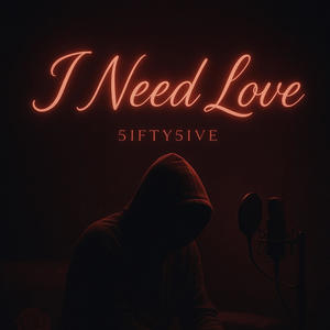 I NEED LOVE