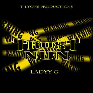 Trust Nun (feat. Ladyy G) (Explicit)