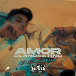 Amor Clandestino (feat. Migueliyo Gonzale) (Explicit)