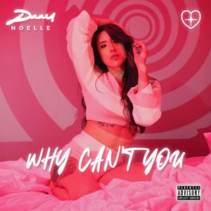 Why Can't You (Explicit)