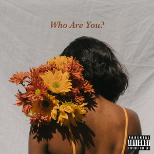 Who Are You? (Explicit)