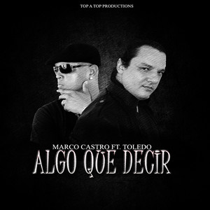 Marco Castro - Algo Que Decir (feat. Toledo)