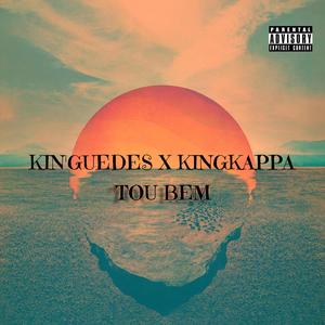 Tou Bem (feat. KingKappa) [Explicit]