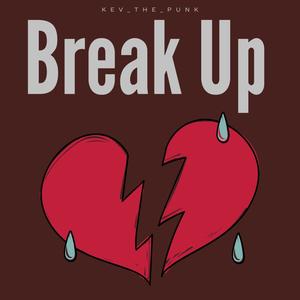 Break Up (feat. sorrow bringer) [Explicit]