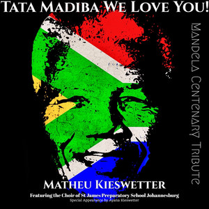 Tata Madiba We Love You (Mandela Centenary Tribute)