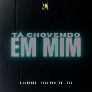 Ta Chovendo Em Mim (Explicit)