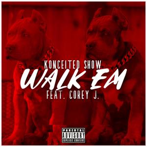 Walk Em (feat. Corey J.) (Explicit)