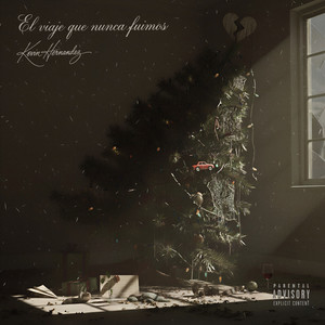 El Viaje Que Nunca Fuimos (Explicit)