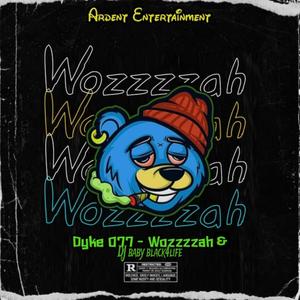 Wozzzzah 3 (feat. Dyke 077 & Dj baby black4life) (Official musiq)