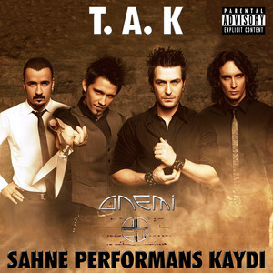 T.A.K (Sahne Performans Kaydı|Explicit)