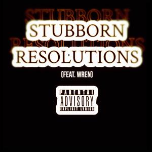 Stubborn Resolutions (Explicit)