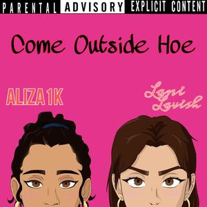 Come Outside Hoe (feat. ALIZA1K) (Explicit)