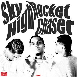 Sky High Rocket Chaser (Explicit)