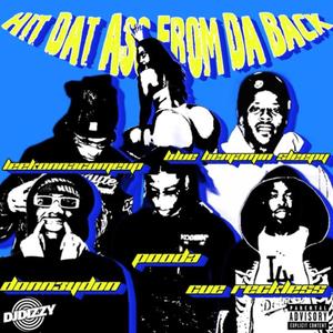 Hit Dat Ass From Da Back (feat. Donn3ydon, Pooda, Blue Benjamin Sleepy, Leekonnacomeup & Dj Dizzy) [Explicit]