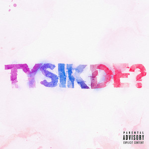 TYSIKDE? (Explicit)