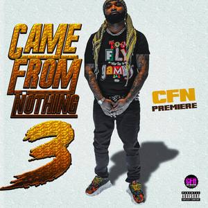 Came From Nothing 3 (Explicit)