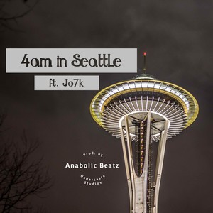 4am in Seattle (feat. Jo7k) [Explicit]