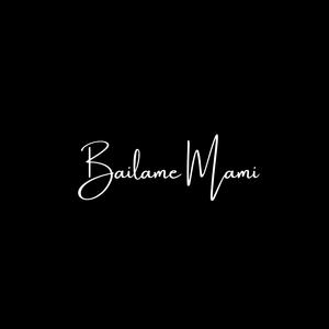 Bailame Mami