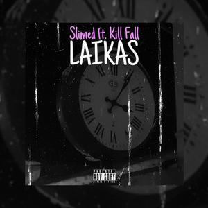 Laikas (feat. Kill Fall) [Explicit]