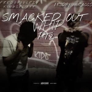 SMACKED OUT WHIP PT2 (feat. KingSplatt) (Explicit)