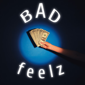 Bad Feelz (Explicit)