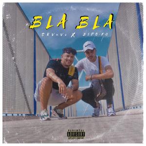 BLA BLA (feat. Bipo Fg) [Explicit]