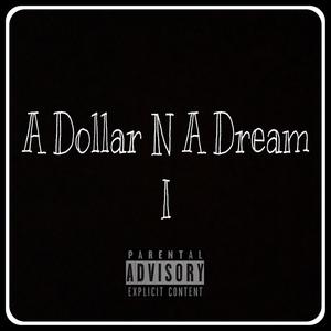 A Dollar N A Dream I (Explicit)