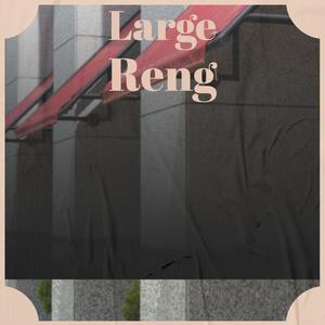 Large Reng