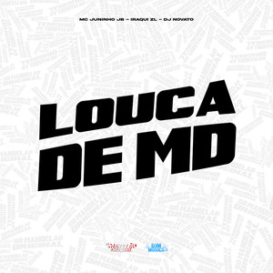 Louca de Md (Explicit)