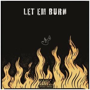 Let Em Burn (Explicit)