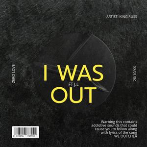 I Was Out (feat. J.L) [Explicit]