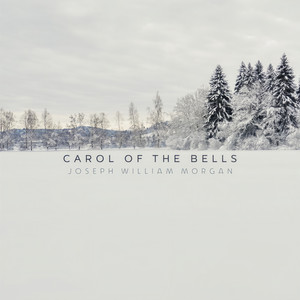 Joseph William Morgan - Carol of the Bells