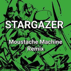 Stargazer (Moustache Machine Remix)