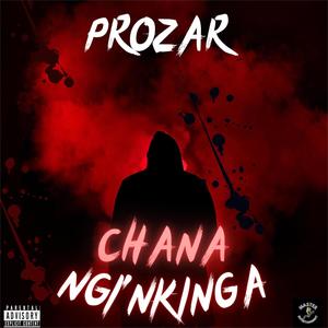 Chana ngi nkinga (feat. King Master Chisa) [Explicit]