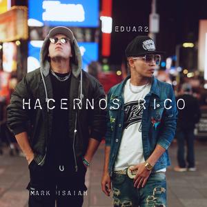 Hacernos Rico (feat. Eduar2)