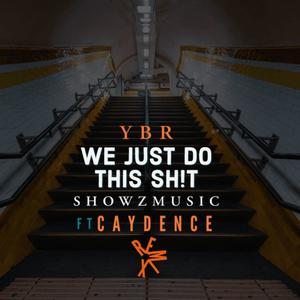 We just do this **** (feat. Caydence) [Remix] [Explicit]