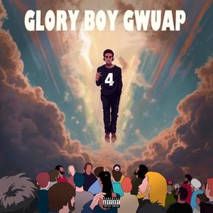 Glory Boy Gwuap (Explicit)