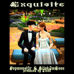 EXQUISITE (feat. Blinkimgone) (Explicit)