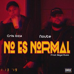 No Es Normal(feat. Cris Loza) (Explicit)