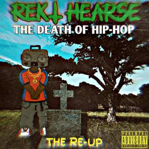 The Death Of Hip-Hop (The Re-Up) [Explicit]